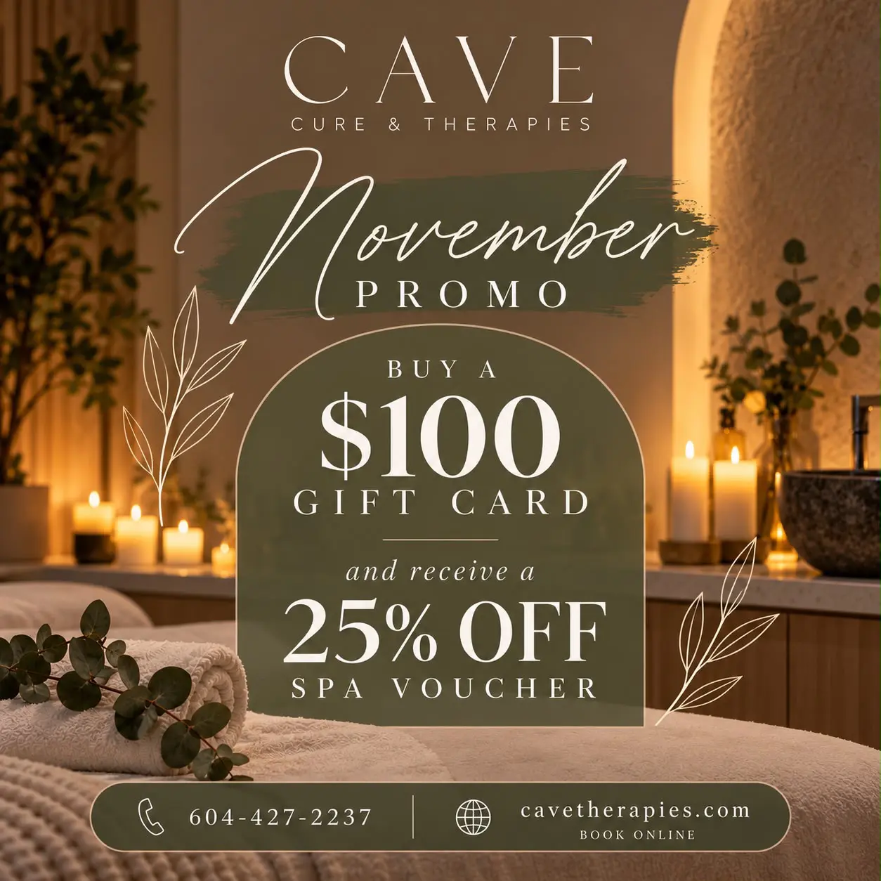 novembers promotion: purchase $100 in spa credit and receive an additional 25% off voucher.